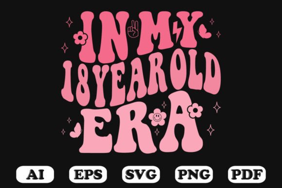 In My 18Year Old Era Wavy SVG Graphics for Crafts