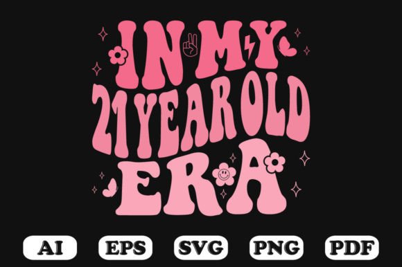 In My 21 Year Old Era Wavy SVG Graphics for Crafts
