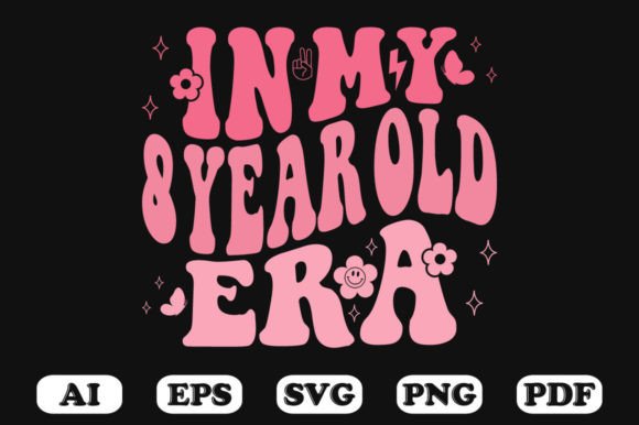 In My 8 Year Old Era Wavy SVG Graphics for Crafts