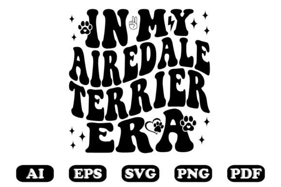 In My Airedale Terrier Era Wavy SVG — Graphics for Crafts