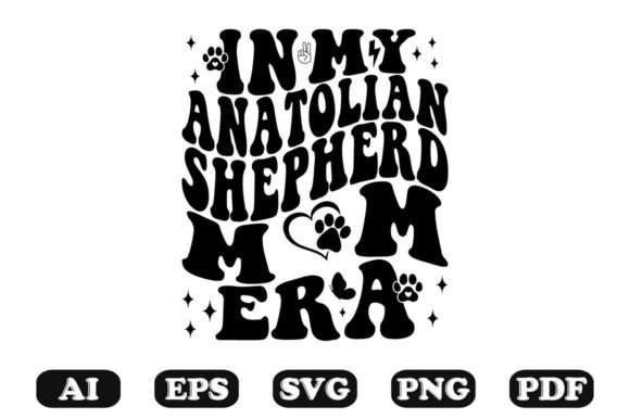 In My Anatolian Shepherd Mom Era Wavy SVG Graphics