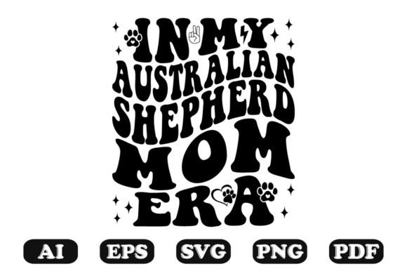 In My Australian Shepherd Mom Era Wavy S Graphics