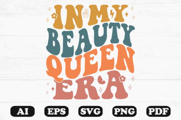 In My Beauty Queen Era Retro Wavy SVG Graphics