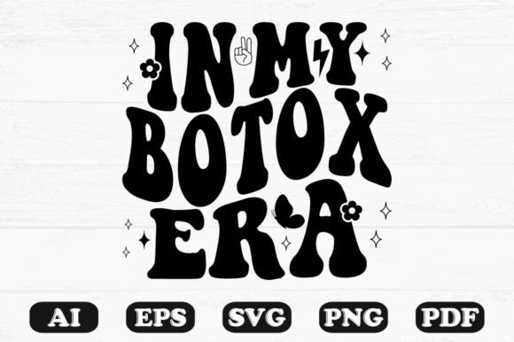 In My Botox Era Retro Wavy SVG Graphics