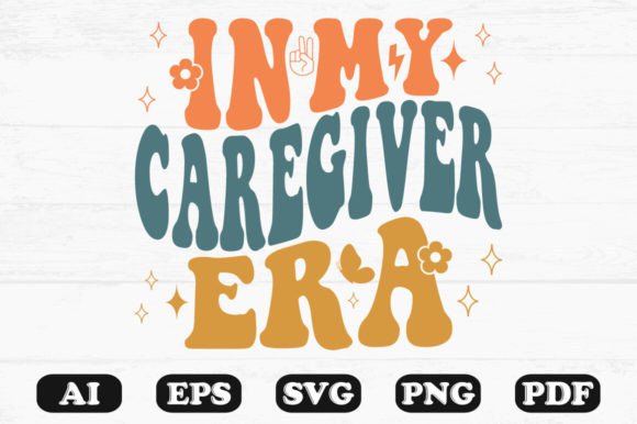 In My Caregiver Era Retro Wavy SVG Graphics