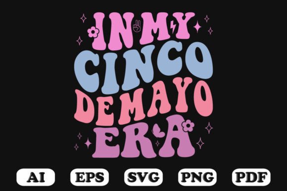 In My Cinco De Mayo Era Retro Wavy SVG Graphics
