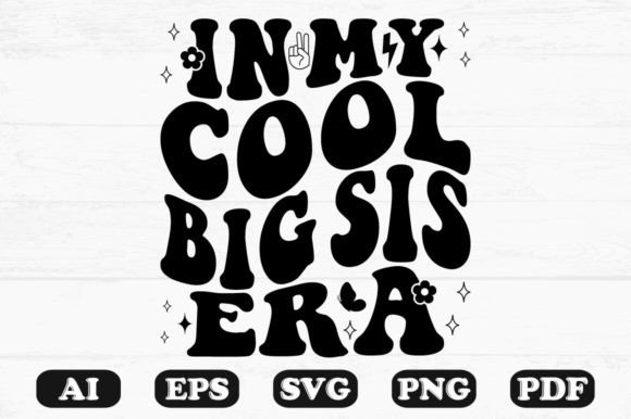 In My Cool Big Sis Era Retro Wavy SVG Graphics