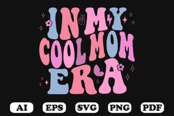 In My Cool Mom Era Retro Wavy SVG: Graphics for Crafts