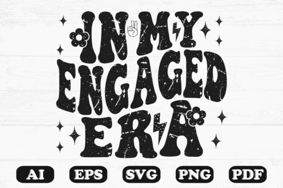 In My Engaged Era T-shirt Design: Graphics for Crafts