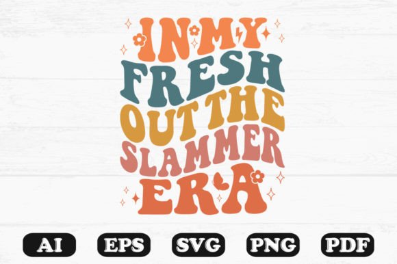 In My Fresh Out the Slammer Era Retro Wa Graphics
