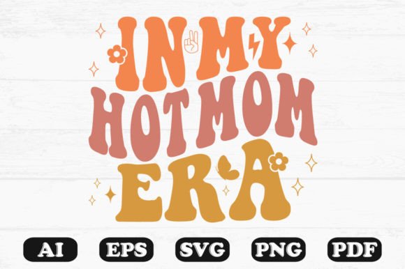 In My Hot Mom Era Retro Wavy SVG Graphics