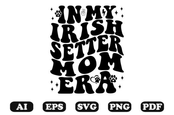In My Irish Setter Mom Era Wavy SVG — Graphics & Crafts