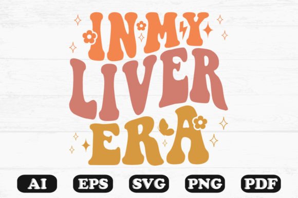 In My Liver Era Retro Wavy SVG T-shirt: Graphics for Crafts