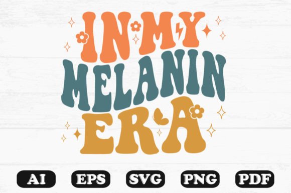 In My Melanin Era Retro Wavy SVG: Graphics for Crafts & Branding