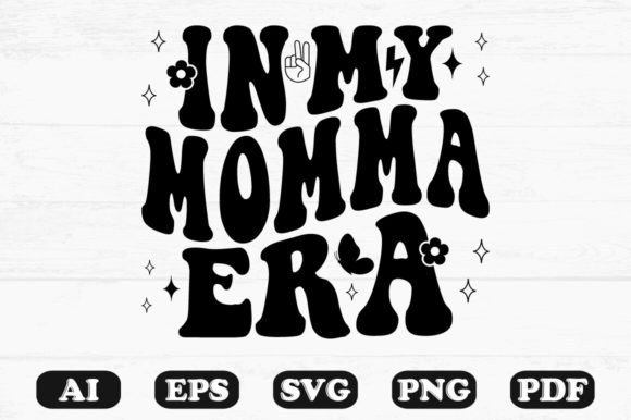 In My Momma Era Retro Wavy SVG: Graphics for Crafts