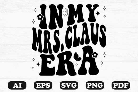 In My Mrs Claus Era Retro Wavy SVG: Graphics for Crafts & Joyful Branding