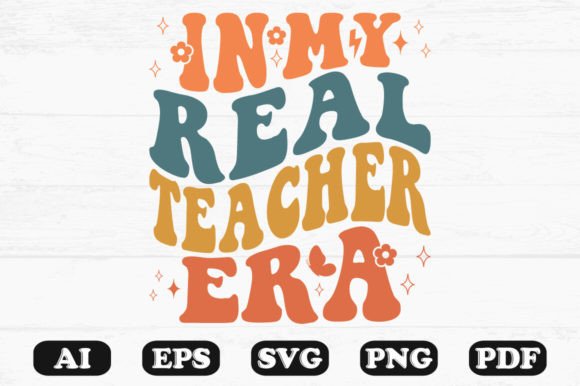 In My Real Teacher Era Retro Wavy SVG: Graphics for Crafts