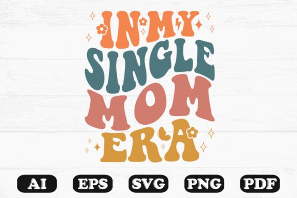 In My Single Mom Era Retro Wavy SVG