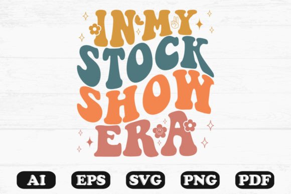 In My Stock Show Era Retro Wavy SVG Graphics