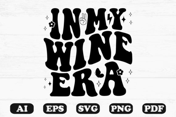 In My Wine Era Retro Wavy SVG Graphics for Crafts