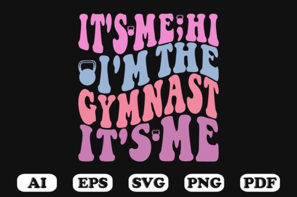 It’s Me, Hi I’m the Gymnast It’s Me Retro Graphics