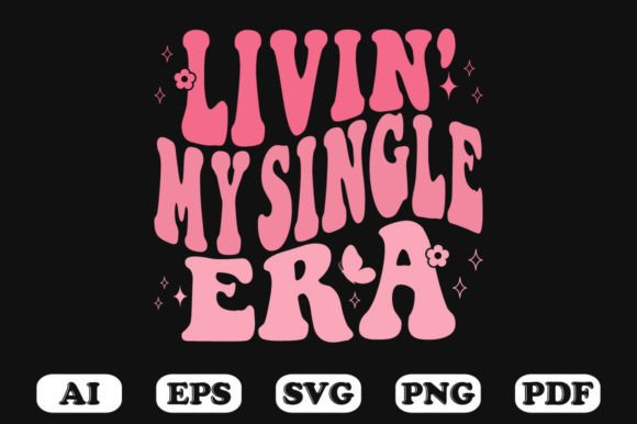 Living My Single Era Retro Wavy SVG for Crafts & Graphics